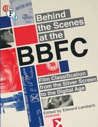 Abbildung von: Behind the Scenes at the BBFC - BFI Publishing