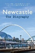 Cover: Newcastle The Biography - Amberley Publishing
