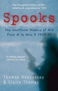Abbildung von: Spooks the Unofficial History of MI5 From M to Miss X 1909-39 - Amberley Publishing