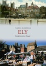 Cover: Ely Through Time - Amberley Publishing