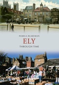 Cover: Ely Through Time - Amberley Publishing