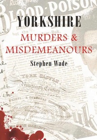 Abbildung von: Yorkshire Murders & Misdemeanours - Amberley Publishing