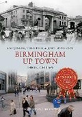 Cover: Birmingham Up Town Through Time - Amberley Publishing