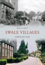 Cover: Swale Villages Through Time - Amberley Publishing