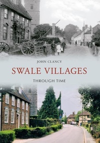 Enlarge image Cover: Swale Villages Through Time - Amberley Publishing
