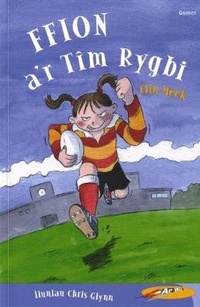 Enlarge image Cover: Cyfres ar Wib: Ffion a'r Tim Rygbi - Gomer Press