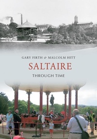 Enlarge image Cover: Saltaire Through Time - Amberley Publishing