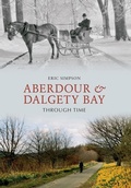 Cover: Aberdour and Dalgety Bay Through Time - Amberley Publishing