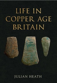 Enlarge image Cover: Life in Copper Age Britain - Amberley Publishing