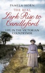 Cover: The Real Lark Rise to Candleford - Amberley Publishing