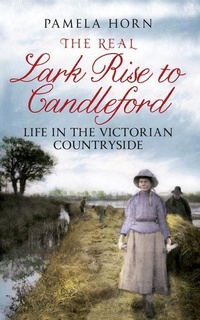 Enlarge image Cover: The Real Lark Rise to Candleford - Amberley Publishing