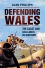 Cover: Defending Wales - Amberley Publishing