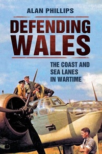 Enlarge image Cover: Defending Wales - Amberley Publishing