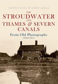 Cover: The Stroudwater and Thames and Severn Canals From Old Photographs Volume 3 - Amberley Publishing