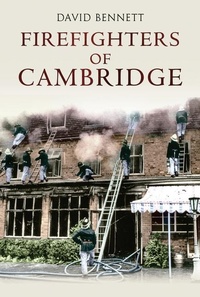 Abbildung von: Firefighters of Cambridge - Amberley Publishing