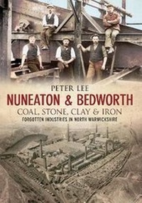 Abbildung von: Nuneaton & Bedworth Coal, Stone, Clay and Iron - Amberley Publishing