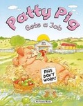 Cover: Patty Pig Gets a Job - Award Publications Ltd