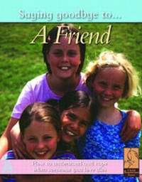 Abbildung von: SAYING GOODBYE TO A FRIEND - Chrysalis Children's Books