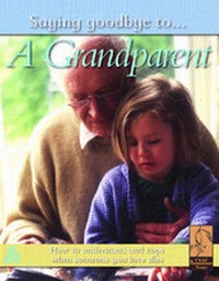 Abbildung von: SAYING GOODBYE TO A GRANDPARENT - Chrysalis Children's Books