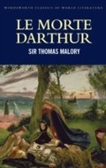 Cover: Le Morte Darthur - Wordsworth Editions Ltd
