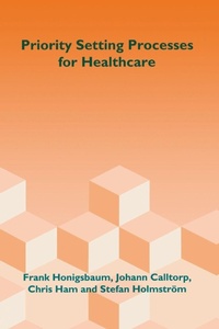 Enlarge image Cover: Priority Setting Processes for Healthcare - Radcliffe Publishing Ltd