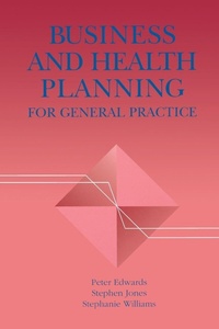 Enlarge image Cover: Business and Health Planning in General Practice - Radcliffe Publishing Ltd