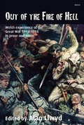 Cover: Out of the Fire of Hell - Welsh Experience of the Great War 1914-1918 in Prose and Verse - Gomer Press