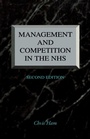 Cover: Management and Competition in the NHS - Radcliffe Publishing Ltd
