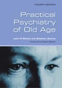 Cover: Practical Psychiatry of Old Age - Radcliffe Publishing Ltd