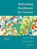 Cover: Reforming Healthcare by Consent - Radcliffe Publishing Ltd