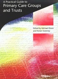 Cover: A Practical Guide to Primary Care Groups and Trusts - Radcliffe Publishing Ltd