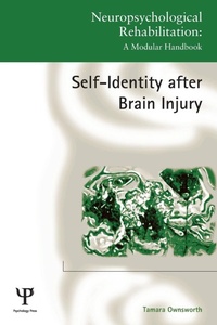 Enlarge image Cover: Self-Identity after Brain Injury - Psychology Press Ltd