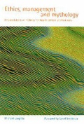 Cover: Ethics, Management and Mythology - Radcliffe Publishing Ltd
