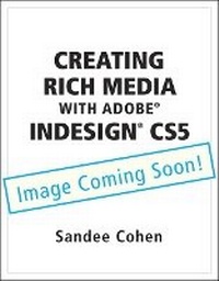 Enlarge image Cover: Creating Rich Media with Adobe InDesign CS5 - Peachpit Press Publications