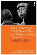 Cover: The Psychology of Sub-Culture in Sport and Physical Activity - Routledge