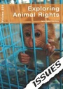 Cover: Exploring Animal Rights: Volume 233 - Independence Educational Publishers
