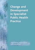 Cover: Change and Development in Specialist Public Health Practice - Radcliffe Publishing Ltd