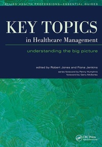 Enlarge image Cover: Key Topics in Healthcare Management - Radcliffe Publishing Ltd