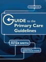 Cover: Guide to the Primary Care Guidelines - Radcliffe Publishing Ltd