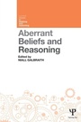 Cover: Aberrant Beliefs and Reasoning - Psychology Press Ltd