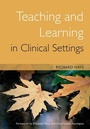 Cover: Teaching and Learning in Clinical Settings - Radcliffe Publishing Ltd