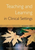 Cover: Teaching and Learning in Clinical Settings - Radcliffe Publishing Ltd