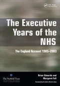 Cover: The Executive Years of the NHS - Radcliffe Publishing Ltd