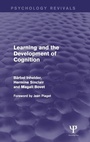 Cover: Learning and the Development of Cognition (Psychology Revivals) - Psychology Press Ltd