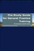 Cover: The Study Guide for General Practice Training - Radcliffe Publishing Ltd