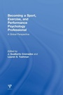 Cover: Becoming a Sport, Exercise, and Performance Psychology Professional - Psychology Press Ltd