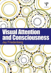 Enlarge image Cover: Visual Attention and Consciousness - Psychology Press Ltd