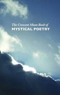 Cover: The Crescent Moon Book of Mystical Poetry - Crescent Moon Publishing