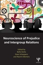 Cover: Neuroscience of Prejudice and Intergroup Relations - Psychology Press Ltd