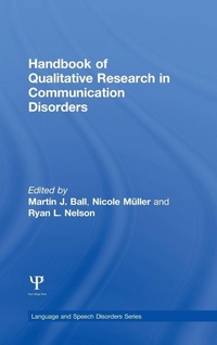 Enlarge image Cover: Handbook of Qualitative Research in Communication Disorders - Psychology Press Ltd